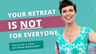 If You Want To Fill Your Retreat, Help Only A Few | Retreat Marketing Strategies