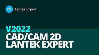 Lantek V2022 - Highlights of Lantek Expert