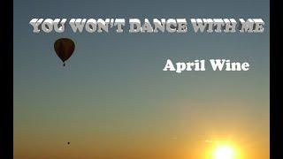 You won't dance with me APRIL WINE With lyrics the BEST