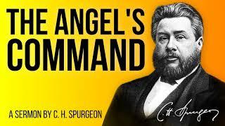 The Charge of the Angel (Acts 5:20) - C.H. Spurgeon Sermon