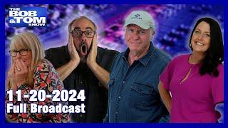 The BOB & TOM Show - November 20, 2024