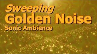 Golden Noise Sweeping from 20hz to 20khz is Ambience at the End of the Rainbow