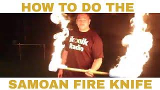 How To Do The Samoan FireKnife | Yo Samo & Harristotle