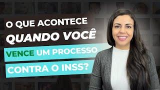 O que acontece quando você ganha um processo contra o INSS?