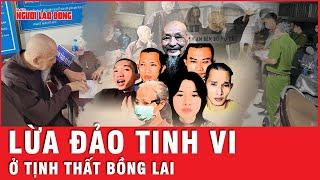 Bóc trần những thủ đoạn lừa đảo tinh vi của nhóm người ở Tịnh thất Bồng Lai | Hồ sơ vụ án