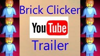 (OLD)Brick Clicker Trailer!