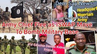 Army Chief Flee as ISWAP Moves To Bomb HDQ; Yul Edochie Distance Self From Kidnaper Friend