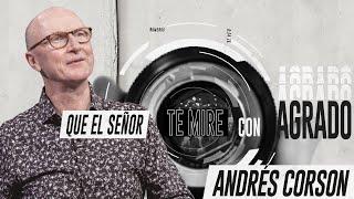  Que el Señor te mire con agrado - Andrés Corson - 8 Noviembre 2020 | Prédicas Cristianas