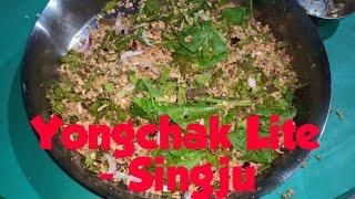 YONGCHAK LITE - SINGJU #KHORJEIMAPU #COOKANDLAUGH