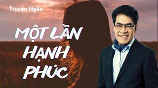 Truyện ngắn: "MỘT LẦN HẠNH PHÚC" Nhà Văn Nguyễn Ngọc Ngạn & Than Lan |Thúy Nga Audio Book 25