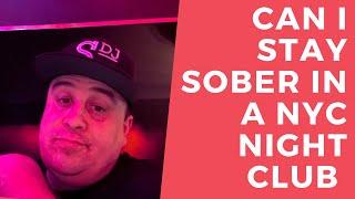 CAN I STAY SOBER IN NYC??? (In a Night Club)