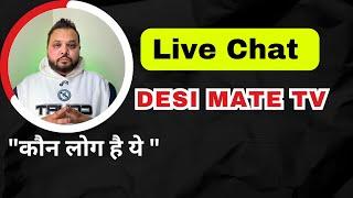 Desi Mate TV   is live