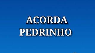 Jovem Dionisio - ACORDA PEDRINHO (Letra_Lyrics)