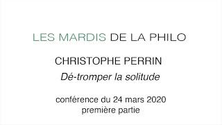 Conférence de Christophe Perrin du 24 mars 2020 (PARTIE 1)