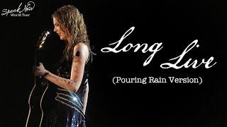 Taylor Swift - Long Live (Pouring Rain Version) (Live on the Speak Now World Tour)