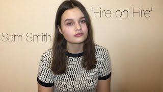 Sam Smith - “Fire on Fire” (cover)