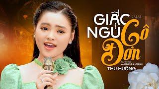 Giấc Ngủ Cô Đơn - Thu Hường | Nửa đêm nhớ anh buồn nghe mưa khóc bên mình