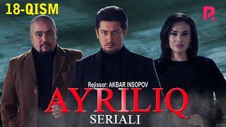 Ayriliq 18-qism (o'zbek serial) | Айрилик 18-кисм (узбек сериал)