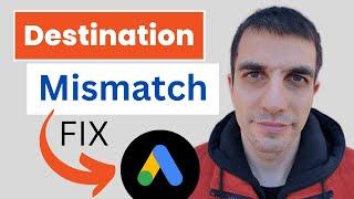 Fix Google Ads Destination Mismatch