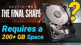 is it need 200+ GB to Install? Destiny 2: The Final Shape