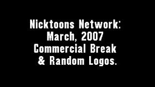 Nicktoons Network: March, 2007 Commercial Break & Random Logos
