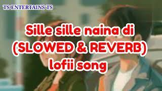 Sille Sille Nain _( Slowed & Reverb) Balraj _  Naseebo Laal _ G Guri _ Latest Punjabi Songs 2023