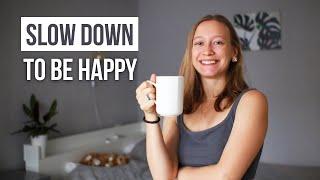 Perfect Way To Start SLOW LIVING for Beginners and Busy People