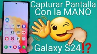  Como HACER CAPTURAS de PANTALLA con la MANO en SAMSUNG GALAXY S24, S24+ y S24 ULTRA