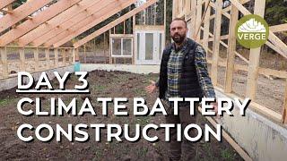 How To Build a Climate Battery - Day 3 - Construction In Passive Solar Greenhouse