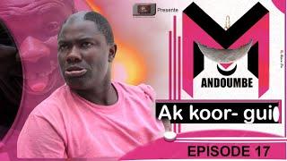 Mandoumbe ak koor gui 2023 Episode 17