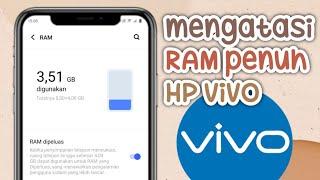 CARA MENGATASI RAM PENUH DI HP VIVO