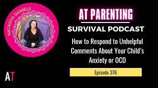 PSP 376: How to Respond to Unhelpful Comments About Your Chid’s Anxiety or OCD