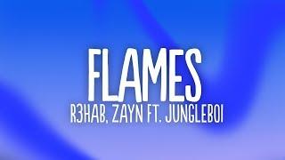 R3HAB, ZAYN - Flames (Lyrics) ft. Jungleboi