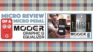 Micro Review - Mooer Graphic G Equalizer Pedal