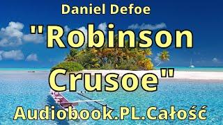 Robinson Crusoe. Audiobook. PL. Daniel Defoe. Całość.