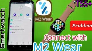 how to connect with m2 wear app in Android | How to connect T55 Plus Smartwatch with M2 Wear app