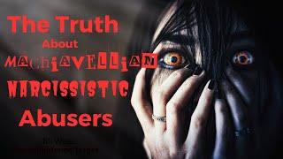 The Truth About Machiavellian Narcissistic Abusers
