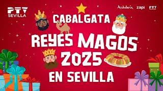  Cabalgata 𝐑𝐄𝐘𝐄𝐒 𝐌𝐀𝐆𝐎𝐒 Sevilla 2025  PTV Sevilla  4 enero 2025