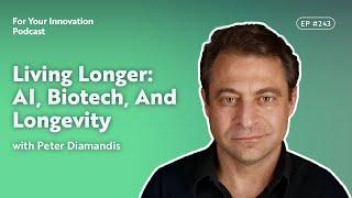 Living Longer: AI, Biotech, And Longevity With Peter Diamandis