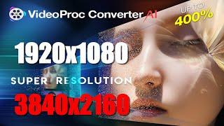 VideoProc Converter AI - Its AI Super Resolution can upscale videos to 4K (Windows 10 or 11)