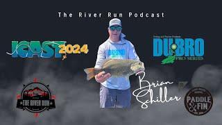 The River Run Podcast - S01 - EP.008 -Brian Schiller - ICAST 2024 - DUBRO Fishing