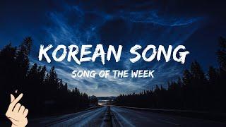 Korean Song - Song Of The Week (Playlist)