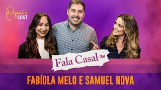 DjessiCast #9 - FALA CASAL COM FABÍOLA MELO E SAMUEL NOVA