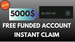 Get Free 5k $ Funded Account 2025 | Instant Claim | Available All Countries | Free Funded Account