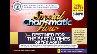 Destined For The Best In the Times Of The Worst -Special Charismatic Hour CH14|11|2024