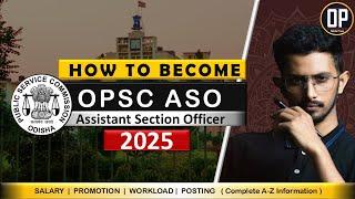 How to Become ASO | OPSC ASO Complete A-Z Information | OPSC OAS | Odisha Preps | OP