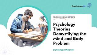 Psychology Theories Demystifying the Mind and Body Problem - Essay Example