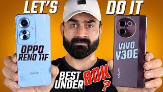 Best Smartphone Under 80K | Vivo V30e VS Oppo Reno 11F | Which One To Buy ?? Cleared Confusion?
