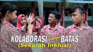 Kolaborasi Tanpa Batas (Sekolah Inklusi)