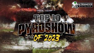 TOP-10 PYROSHOW OF 2023 | Ultras 4 Ever